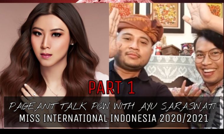 PAGEANT TALK PCW WITH AYU SARASWATI MISS INTERNATIONAL INDONESIA 2020/2021 !! PART 1