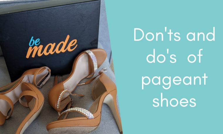 Don'ts and do's of pageant shoes