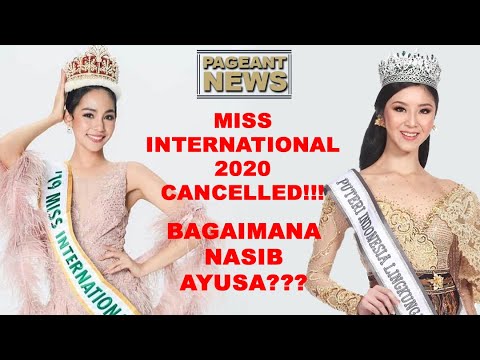 [ENG SUB] MISS INTERNATIONAL 2020 CANCELLED!!! GIMANA NASIB AYUSA??? || PAGEANT NEWS