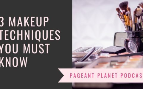 3 Makeup Techniques You MUST Know | Pageant Planet