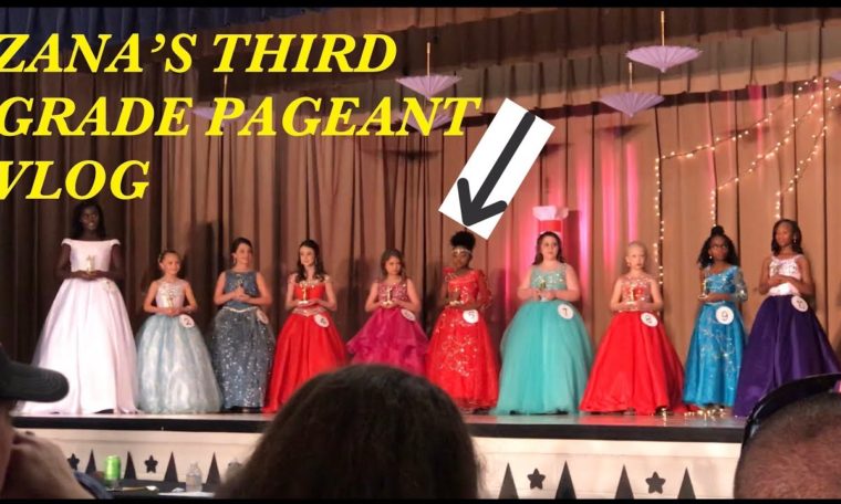 LITTLE SISTER’S THIRD GRADE PAGEANT VLOG
