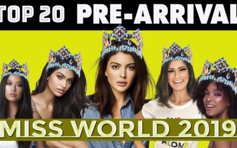 MISS WORLD 2019: TOP 20 PRE-ARRIVAL FINALISTS