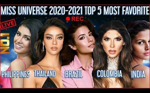 MISS UNIVERSE 2020-2021 TOP 5 MOST FAVORITE CANDIDATES BY PAGEANTRY CRITICS / WHO IS YOUR WINNER?
