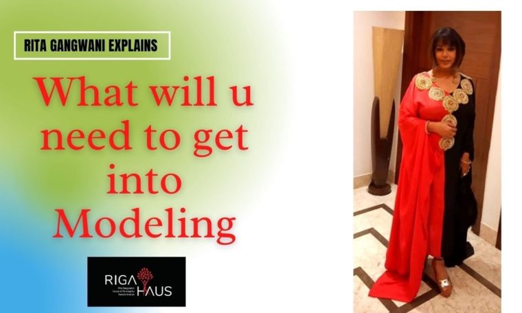 IMPORTANT THINGS  NEEDED TO BECOME A MODEL : RITA GANGWAN I - RIGAHAUS MODELING AND PAGEANT ACADEMY