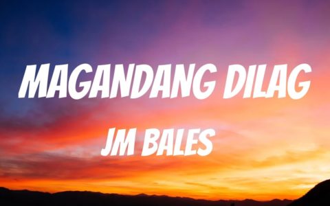 Magandang Dilag- JM Bales (Lyric Video)