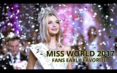 Miss World 2017 - TOP 5 Hot Picks / Early Favorites