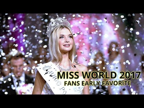 Miss World 2017 - TOP 5 Hot Picks / Early Favorites