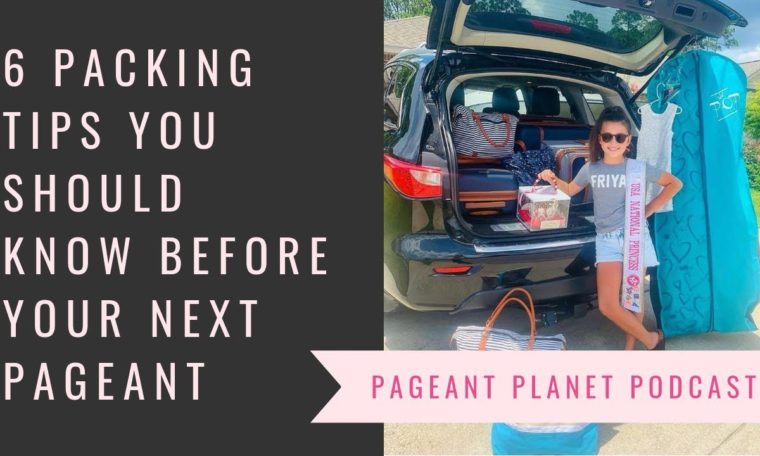 6 Packing Tips You Should Know Before Your Next Pageant | Pageant Planet Podcast