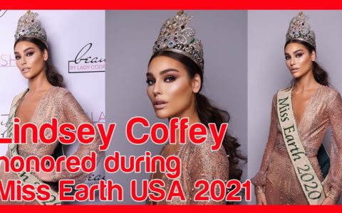 LINDSEY COFFEY honored during MISS EARTH USA 2021