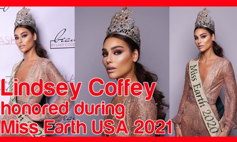 LINDSEY COFFEY honored during MISS EARTH USA 2021
