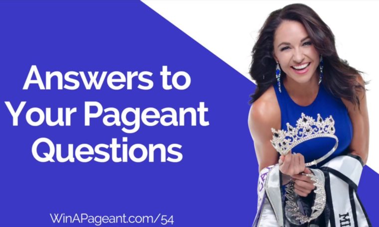 Answers to Your Pageant Questions (Episode 54)