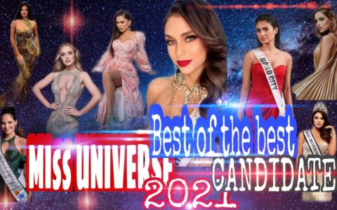 MISS UNIVERSE 2021❤️ BEST OF THE CANDIDATES... WHO IS YOUR BEST BET?...