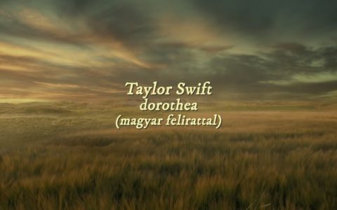 Taylor Swift - dorothea (magyar felirattal)