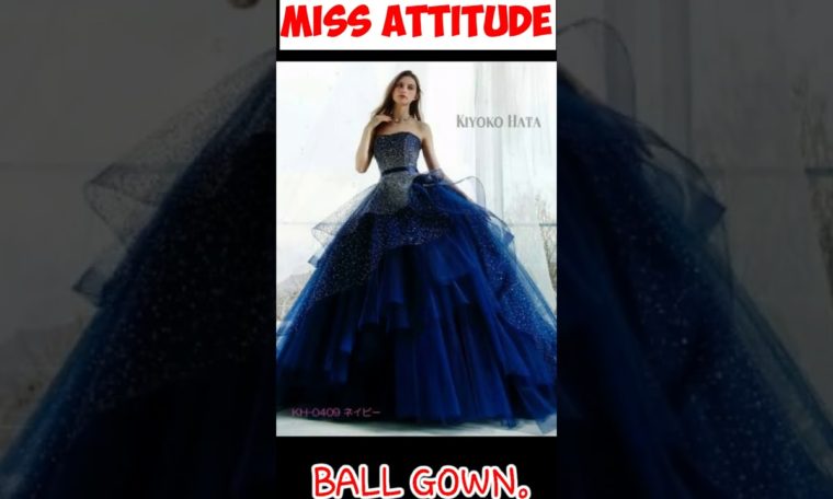 #Shorts ||》2021 LATEST TOP BALL GOWN DESIGN BY || MISS ATTITUDE || 《PRINCESS GOWN 》