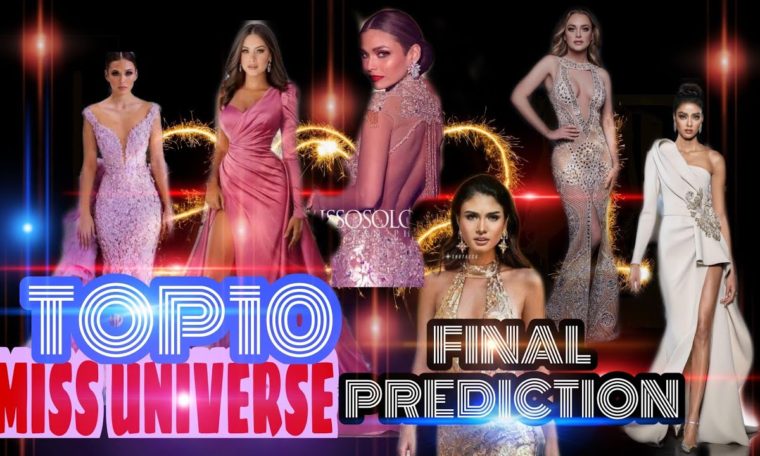 MISS UNIVERSE 2021 ❤️TOP10 HOTTEST CANDIDATES/ POSSIBLE RANKINGS (FINAL PREDICTION).