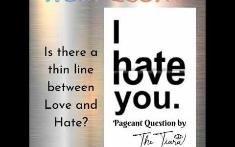 Pageant Qs of the Day on Love vs Hate. The Tiara Pageant Training Studio Grooms for Miss India/Diva