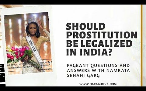 Should prostitution be legalised in India? Pageant Winning Answers HERE!!