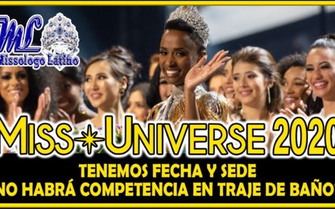 Miss Universe 2020 - Tenemos Fecha y Sede / No habrá competencia en traje de baño?
