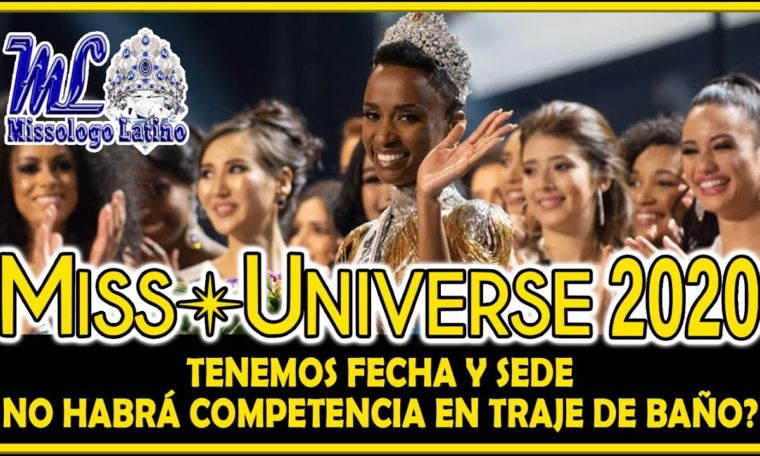 Miss Universe 2020 - Tenemos Fecha y Sede / No habrá competencia en traje de baño?